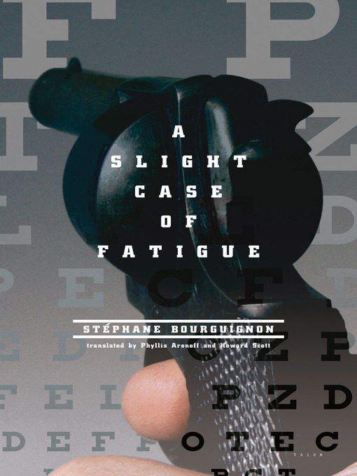 Title details for A Slight Case of Fatigue by Stéphane Bourguignon - Available